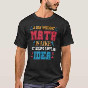 T-shirt drôle Tee sur les mathématiques Cool Professeur de