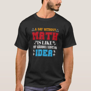 T-shirt drôle Tee sur les mathématiques Cool Professeur de