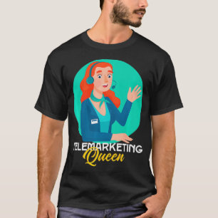 T-shirt Drôle Telemarketing Queen Représentant de vente qu