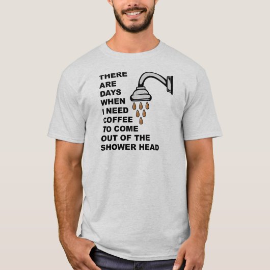 T-Shirt drôle tête de douche café (Devant)