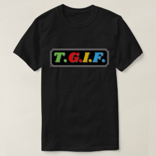 T-shirt drôle "TGIF"