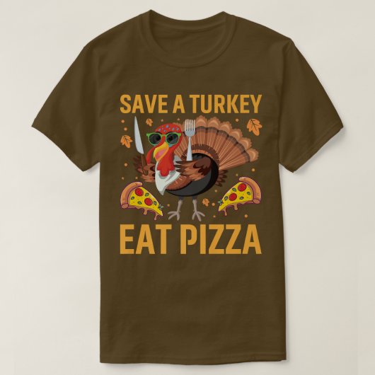 T-shirt Drôle Thanksgiving Tev Save a Turkey Eat Pizza Lov (Design devant)