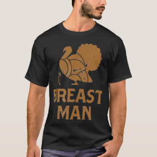 T-shirt Drôle Thanksgiving Turkey Breast Man