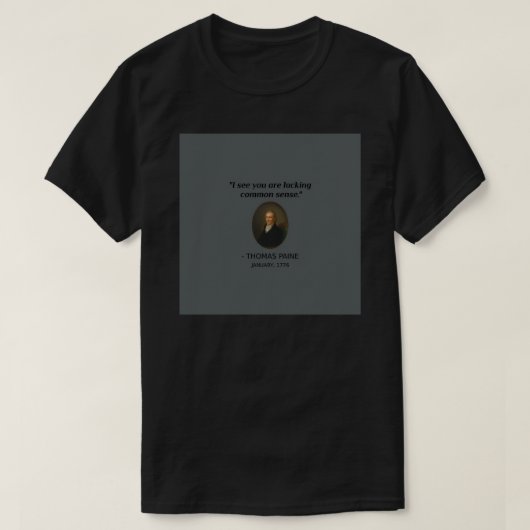 T-shirt Drôle Thomas Paine Histoire Citation Common Sense  (Design devant)