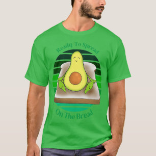 T-shirt Drôle Toast Avocado Prêt À Se Répartir Sur Le Pain