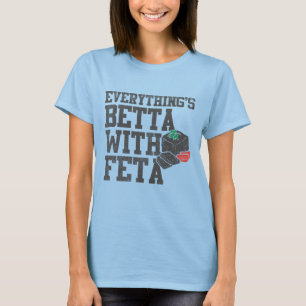 T-shirt Drôle Tout est Betta avec Feta Fromage grec