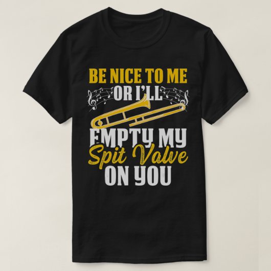 T-shirt Drôle Trombone Be Nice Vide Spirituelle Valve On Y (Design devant)