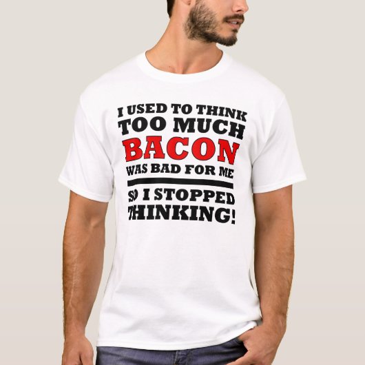 T-shirt drôle "Trop de bacon" (Devant)