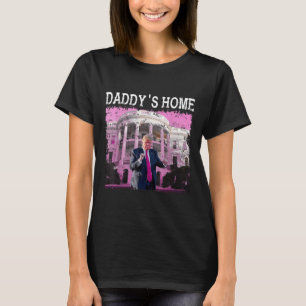 T-shirt Drôle Trump Pink Daddys Home, Trump 2024 Take