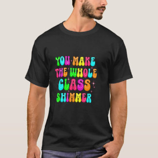 T-shirt Drôle, tu fais de la classe entière Shimmer Happy 
