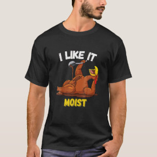 T-shirt Drôle Turquie J'Aime Il Humide Thanksgiving Dîner