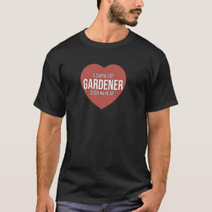 T-shirt Drôle un super jardinier chaud m'a volé mon cœur