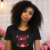 T-shirt Drôle Valentine, pourquoi tomber amoureux
