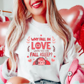 T-shirt Drôle Valentine, pourquoi tomber amoureux