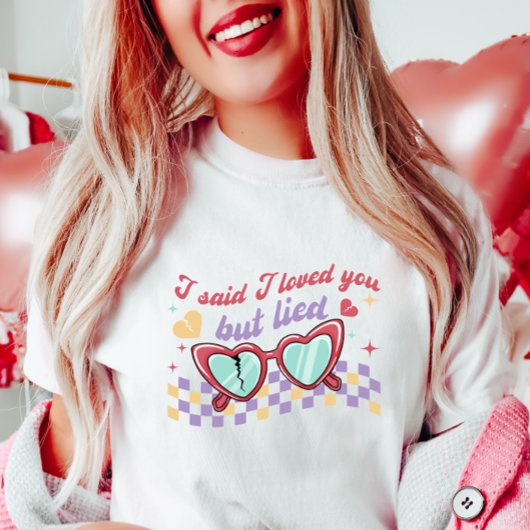 T-shirt Drôle Valentine Tee, J'Ai Dit Que Je Vous Aimais M