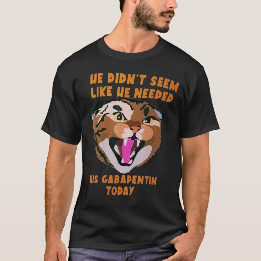 T-shirt Drôle Vet Tech Mème He Doesnu2019t Besoin de Gabap (Devant)
