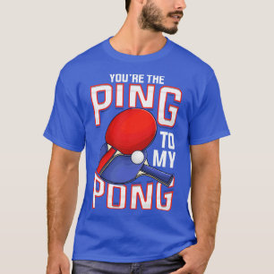 T-shirt Drôle Vous Le Ping À Mon Pong Tennis De Table