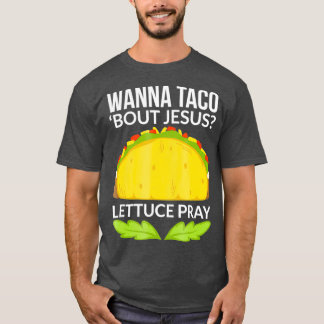 T-shirt Drôle Wanna Taco Bout Jesus Christian Gift