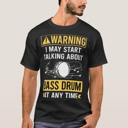 T-shirt Drôle Warning Bass Drum (Devant)