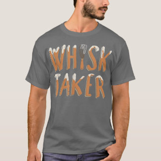 T-shirt Drôle Whisk Taker Pun Baking