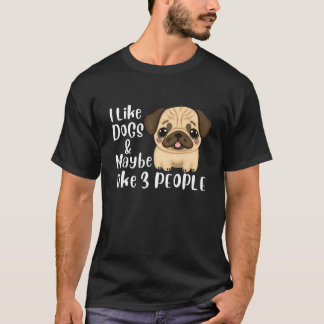 T-shirt DrôleJ'aime les chiens et peut-être 3 personnes A