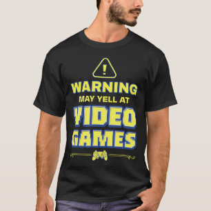 T-shirt Drôles d'avertissement pour joueurs PC Peut crier