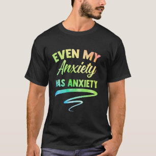 T-shirt Drôles de citations d'anxiété Santé mentale Hommes