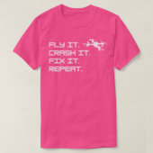 T-shirt Drone Fly it Crash it Fix it Répéter (Design devant)
