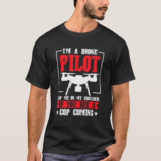 T-shirt Drone I´m Drone Pilot Tap Me On My Shoulder Rc Qua (Devant)