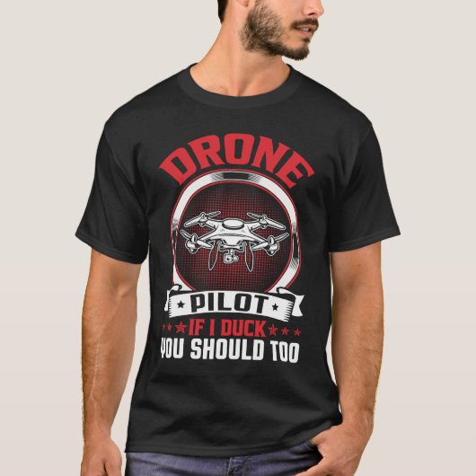 T-shirt Drone Pilot Enthusiasts Wings If I Duck you Should (Devant)