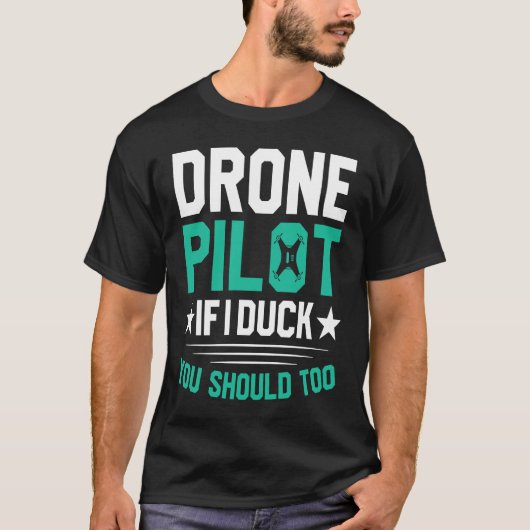 T-shirt Drone Pilot Enthusiasts Wings If I Duck you Should (Devant)