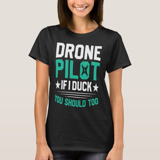 T-shirt Drone Pilot Enthusiasts Wings If I Duck you Should (Devant)