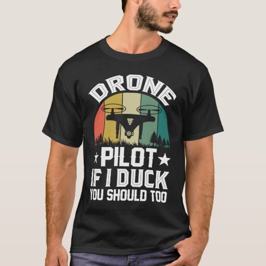 T-shirt Drone Pilot Enthusiasts Wings If I Duck you Should (Devant)