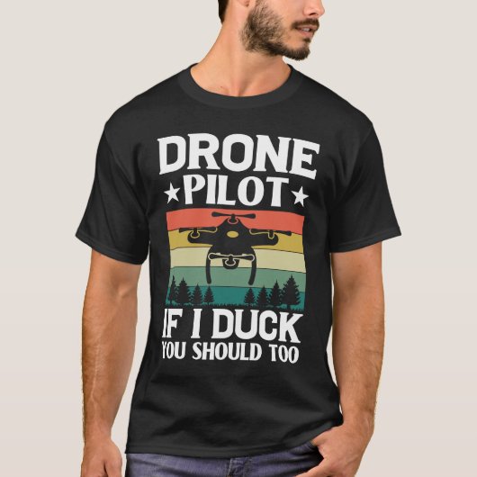T-shirt Drone Pilot Enthusiasts Wings If I Duck you Should (Devant)