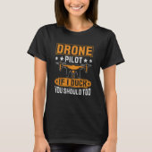 T-shirt Drone Pilot Enthusiasts Wings If I Duck you Should (Devant)