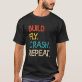 T-shirt Drone Pilot Flight Drone Operator Build Crash Repe (Devant)