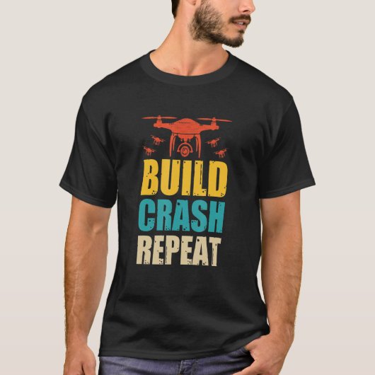 T-shirt Drone Pilot Flight Drone Operator Build Crash Repe (Devant)