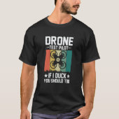 T-shirt Drone Test Pilot Enthusiasts Wings If I Duck you S (Devant)