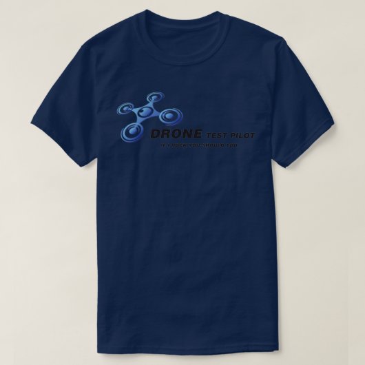 T-shirt Drone Test Pilote If I Duch You Should Too Triblen (Design devant)