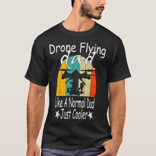 T-shirt Drone Volant Papa Comme Un Papa Normal Juste Glaci (Devant)