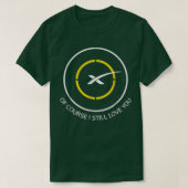 T-shirt Dronship Bien sûr, je t'aime toujours Landing Plat (Design devant)