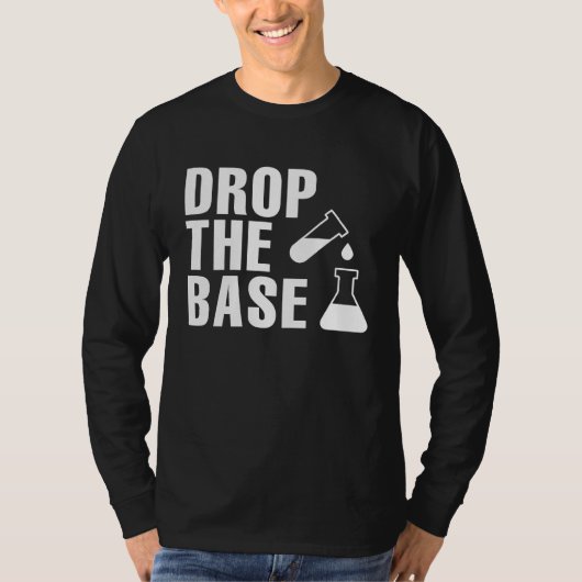 T-shirt Drop The Base Science Research  Bio Chemistry (Devant)