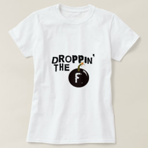 T-shirt Droppin la bombe de F