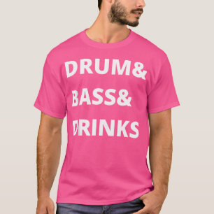 T-shirt Drum Basse Boissons Drum Et Basse