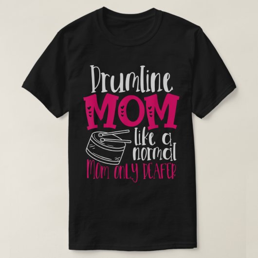 T-shirt Drumline Maman Comme Une Maman Normale Seulement D (Design devant)