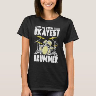 T-shirt Drummer Cool Graphic The Worlds Okayest Drummer