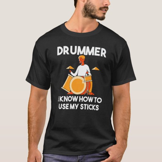 T-shirt Drummer I Know How To Use My Sticks Percussion  Dr (Devant)