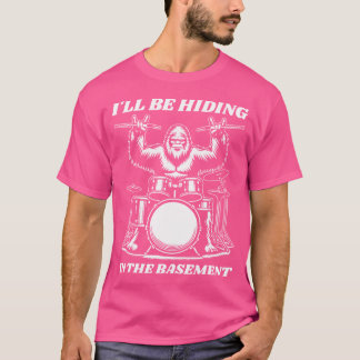 T-shirt Drummer Je Cacherai Dans Le Sous-Sol Drumming Drum