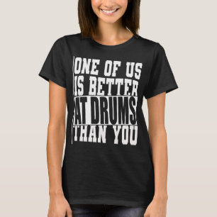 T-shirt Drummers Drum Funny Cadeau pour tambour