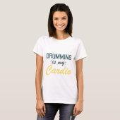 T-shirt Drumming est mon Cardio (Devant entier)